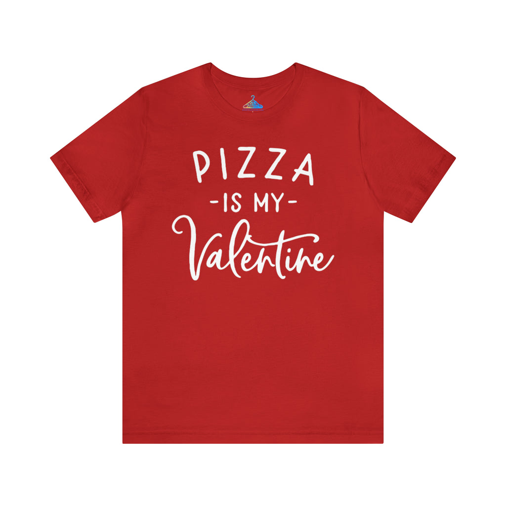 Pizza Is My Valentine T-Shirt - Eventclothing.com