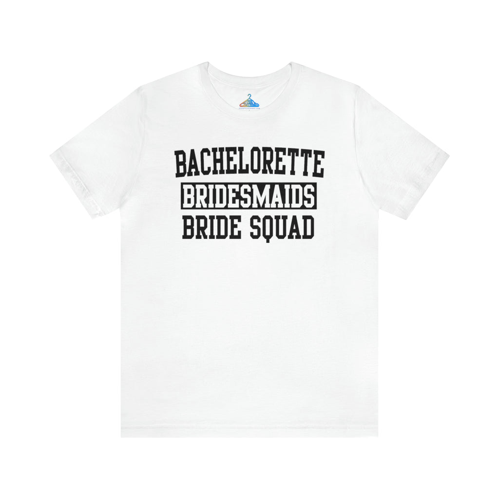 Bachelorette Bridesmaids Bride Squad T-Shirt - Eventclothing.com