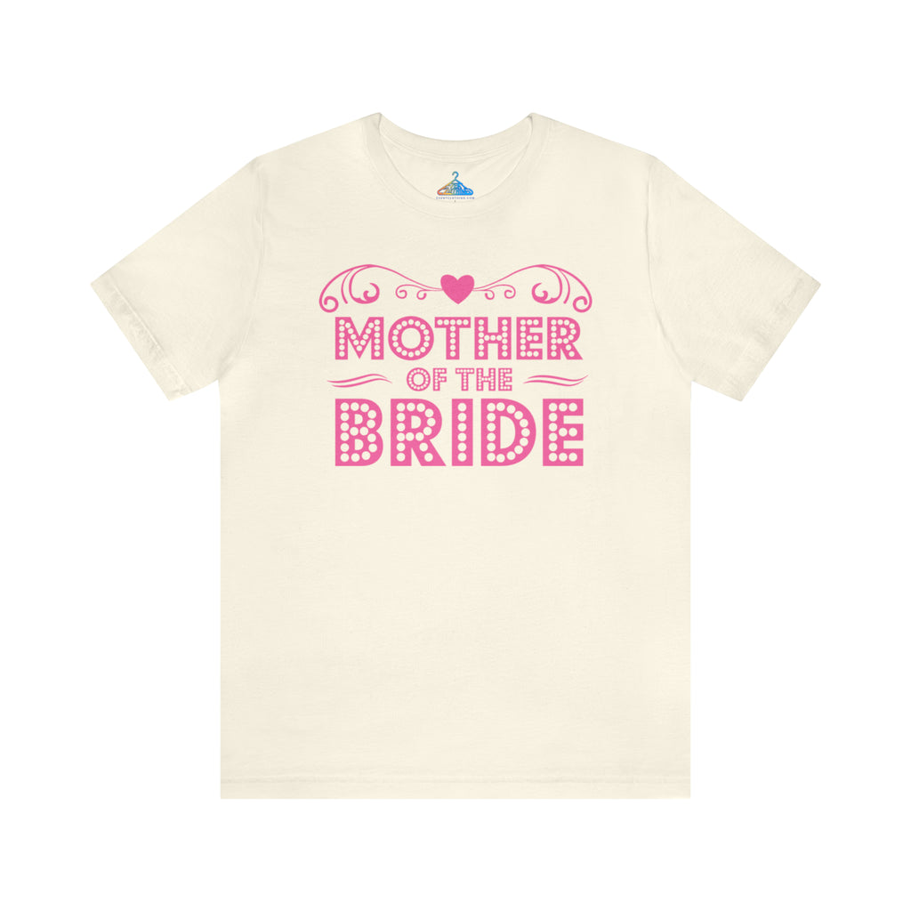 Mother of the Bride T-Shirt - Eventclothing.com