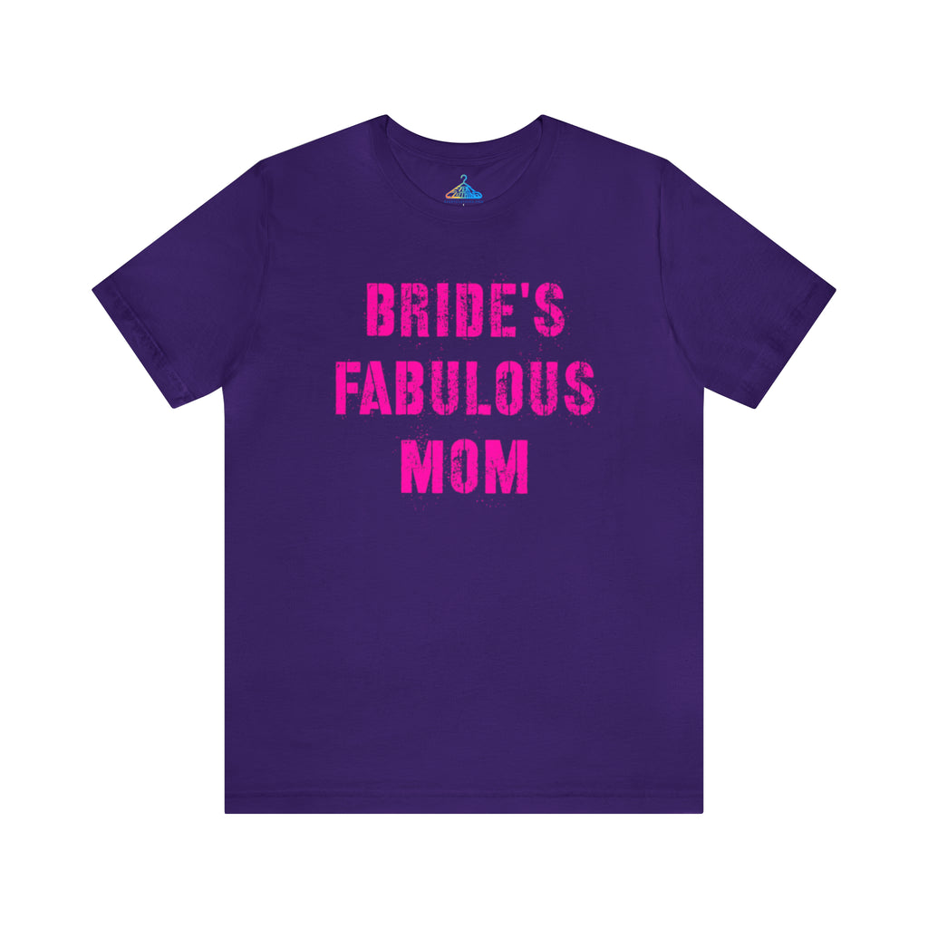 Brides Fabulous Mom T-Shirt - Eventclothing.com