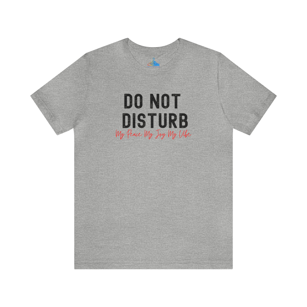 Do Not Disturb T-Shirt - Eventclothing.com