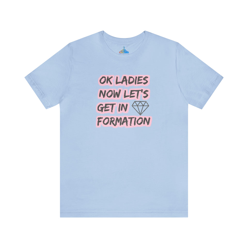 Ladies Lets Get Into Formation T-Shirt - Eventclothing.com