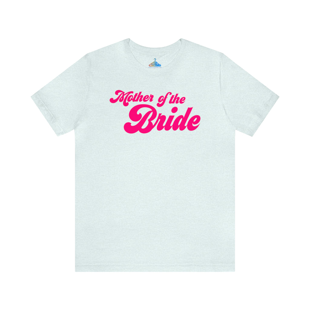 Mother of the Bride T-Shirt - Eventclothing.com