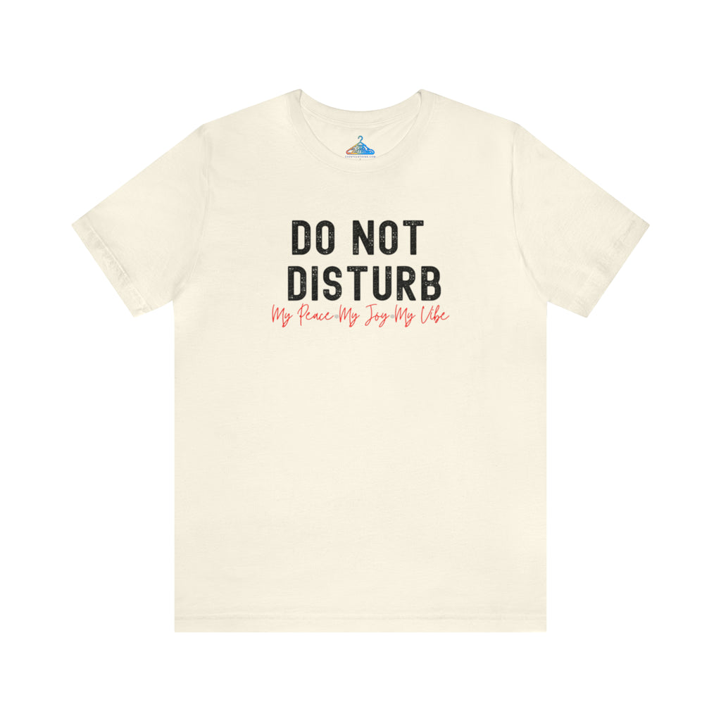 Do Not Disturb T-Shirt - Eventclothing.com