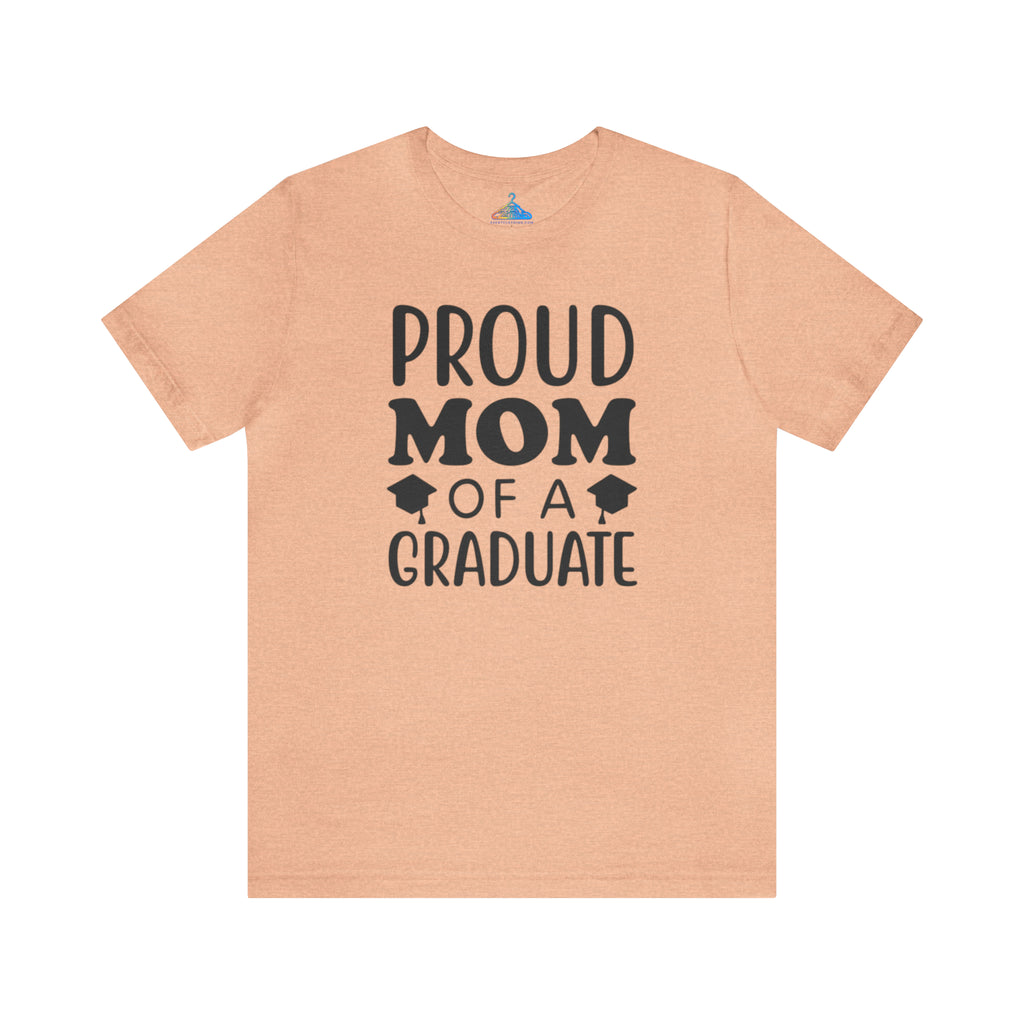 Proud Mom Of A Graduate T-Shirt - Eventclothing.com