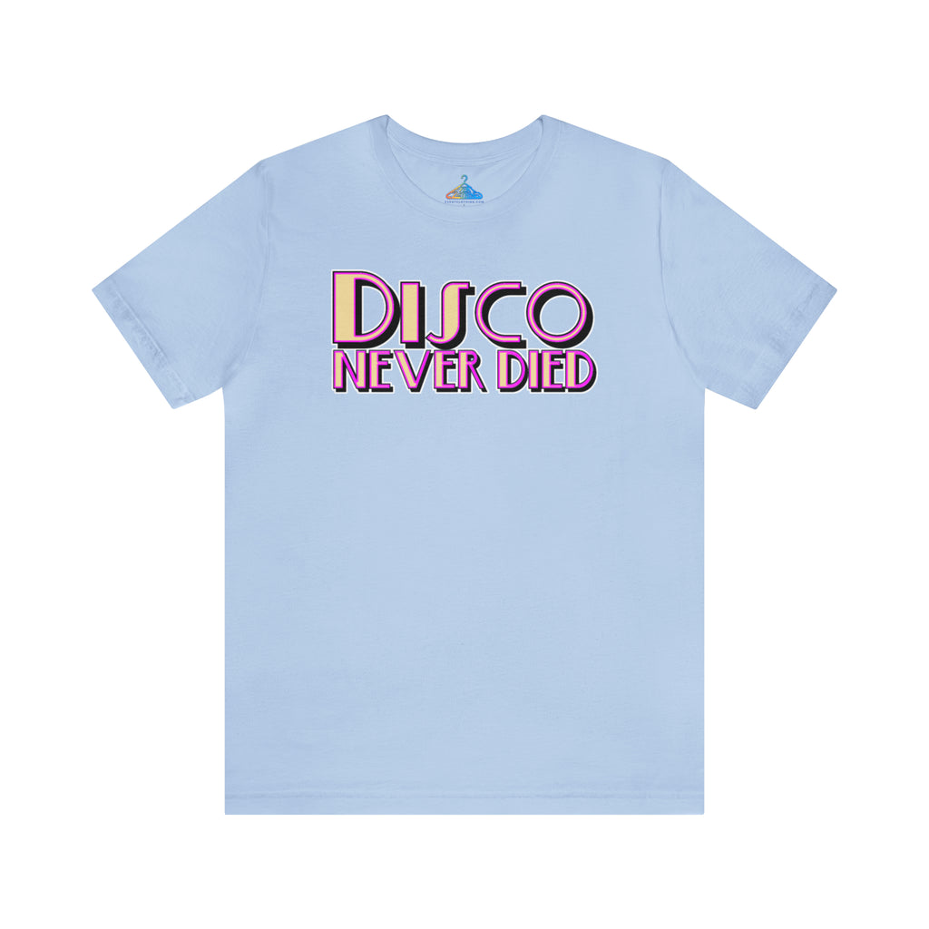 Disco Never died T-Shirt - Eventclothing.com