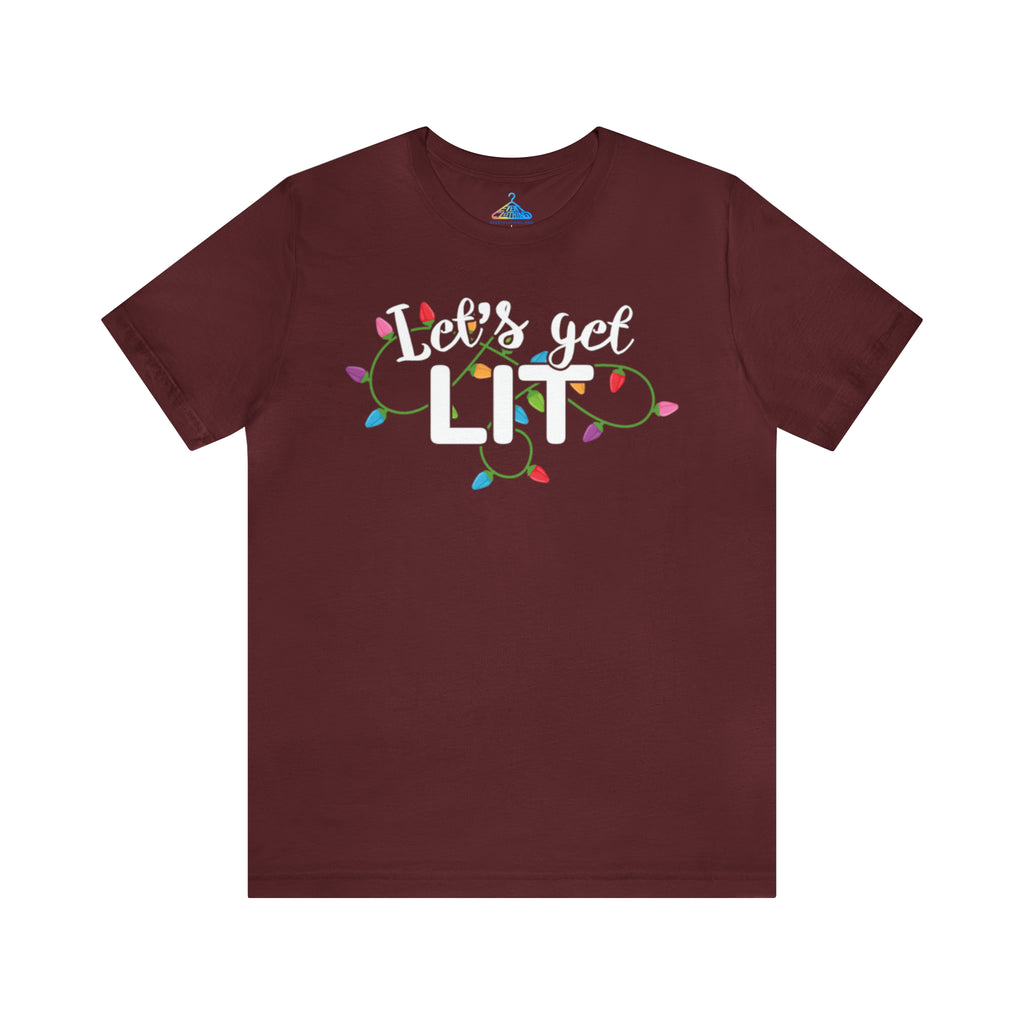 Lets Get Lit T-Shirt - Eventclothing.com