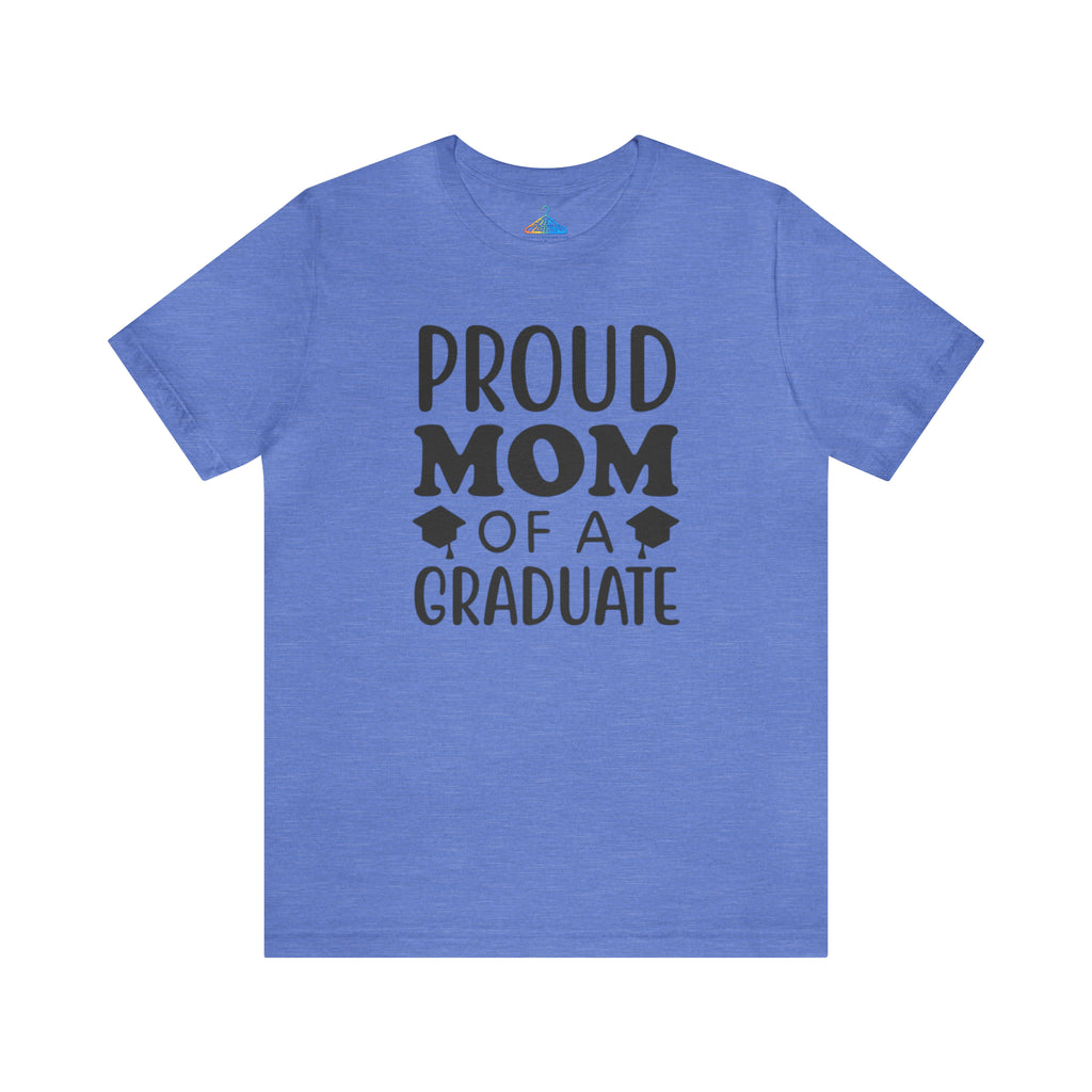 Proud Mom Of A Graduate T-Shirt - Eventclothing.com