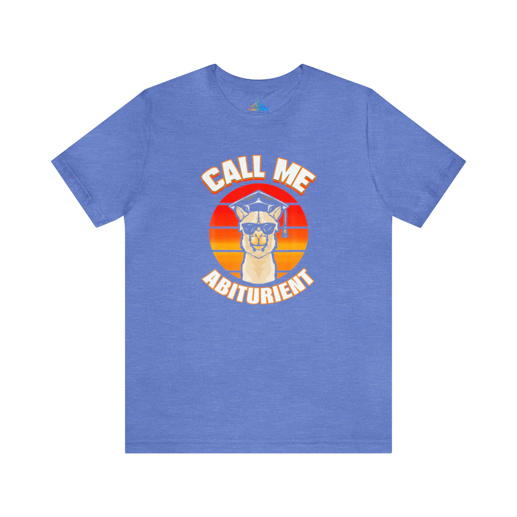 Call Me Abiturient T-Shirt - Eventclothing.com