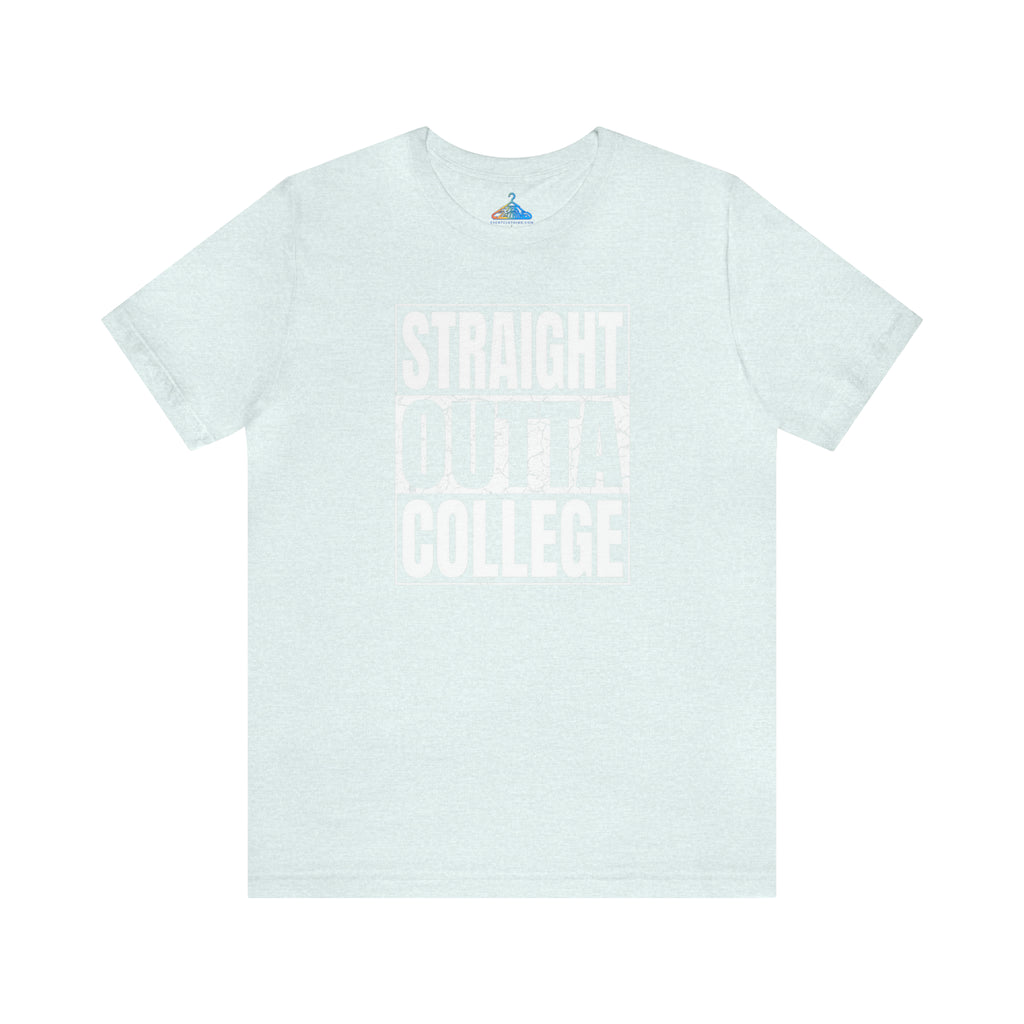 Straight Outta College T-Shirt - Eventclothing.com