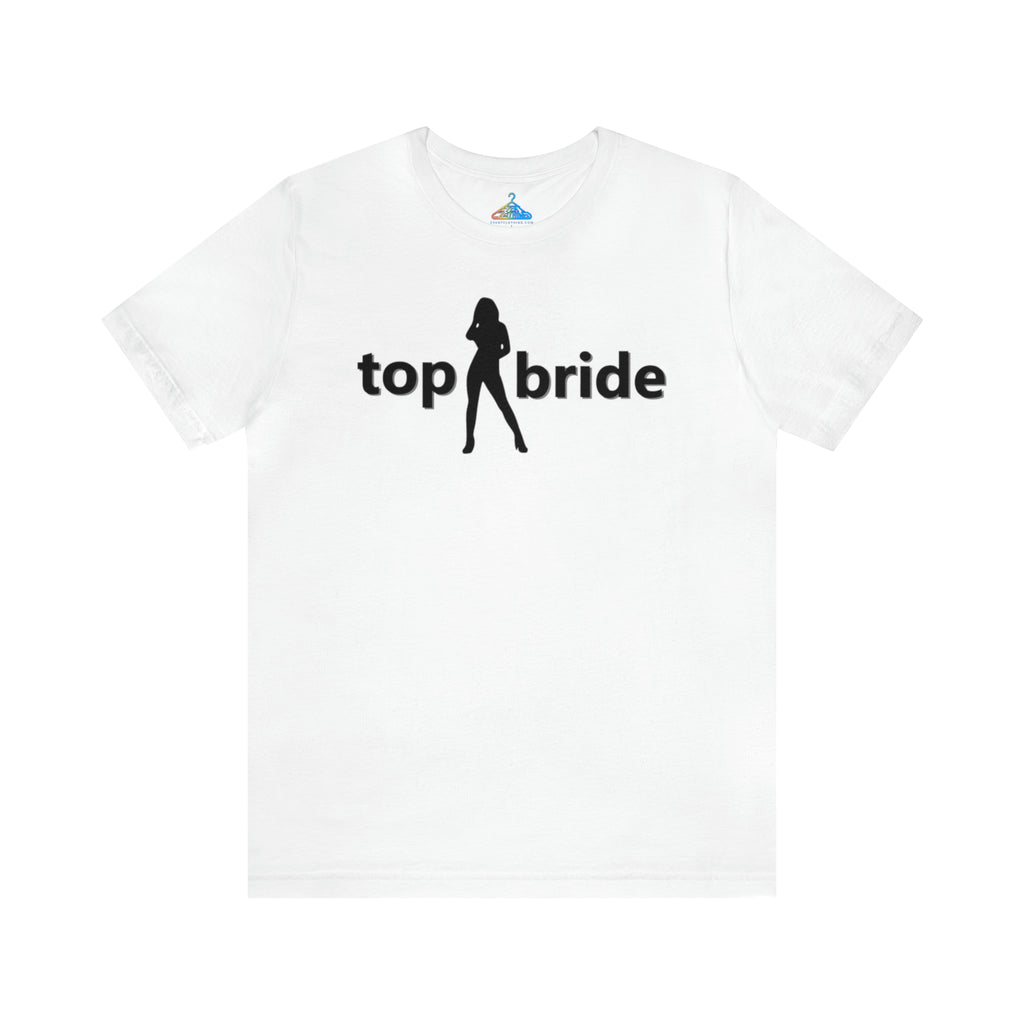 Top Bride T-Shirt - Eventclothing.com