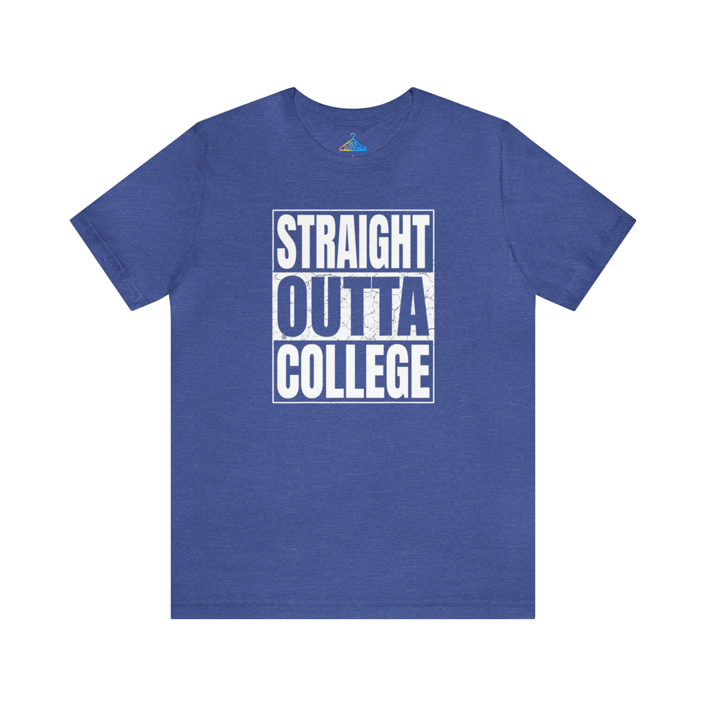 Straight Outta College T-Shirt - Eventclothing.com