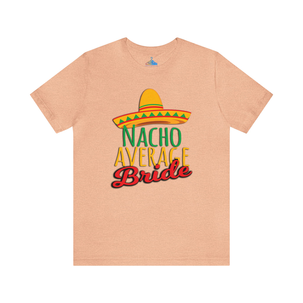 Nacho Average Bride T-Shirt - Eventclothing.com