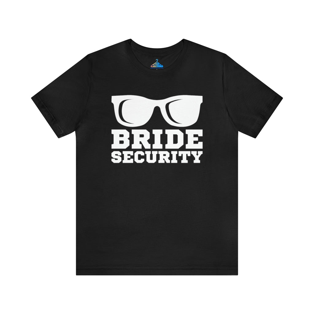 Bride Security T-Shirt - Eventclothing.com