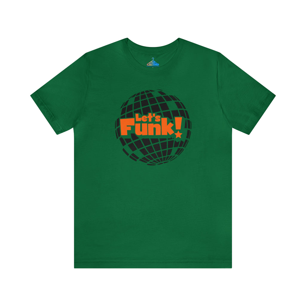 Lets Funk T-Shirt - Eventclothing.com