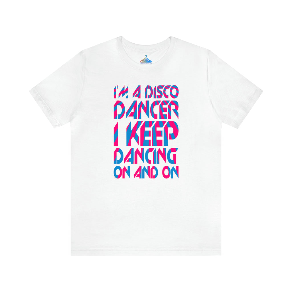 Im A Disco Dancer I keep Dancing On and On T-Shirt - Eventclothing.com