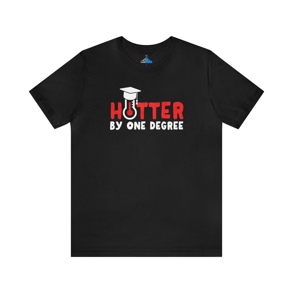 Hotter By One Degree T-Shirt - Eventclothing.com