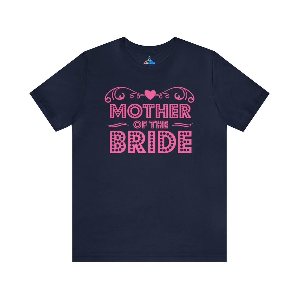 Mother of the Bride T-Shirt - Eventclothing.com