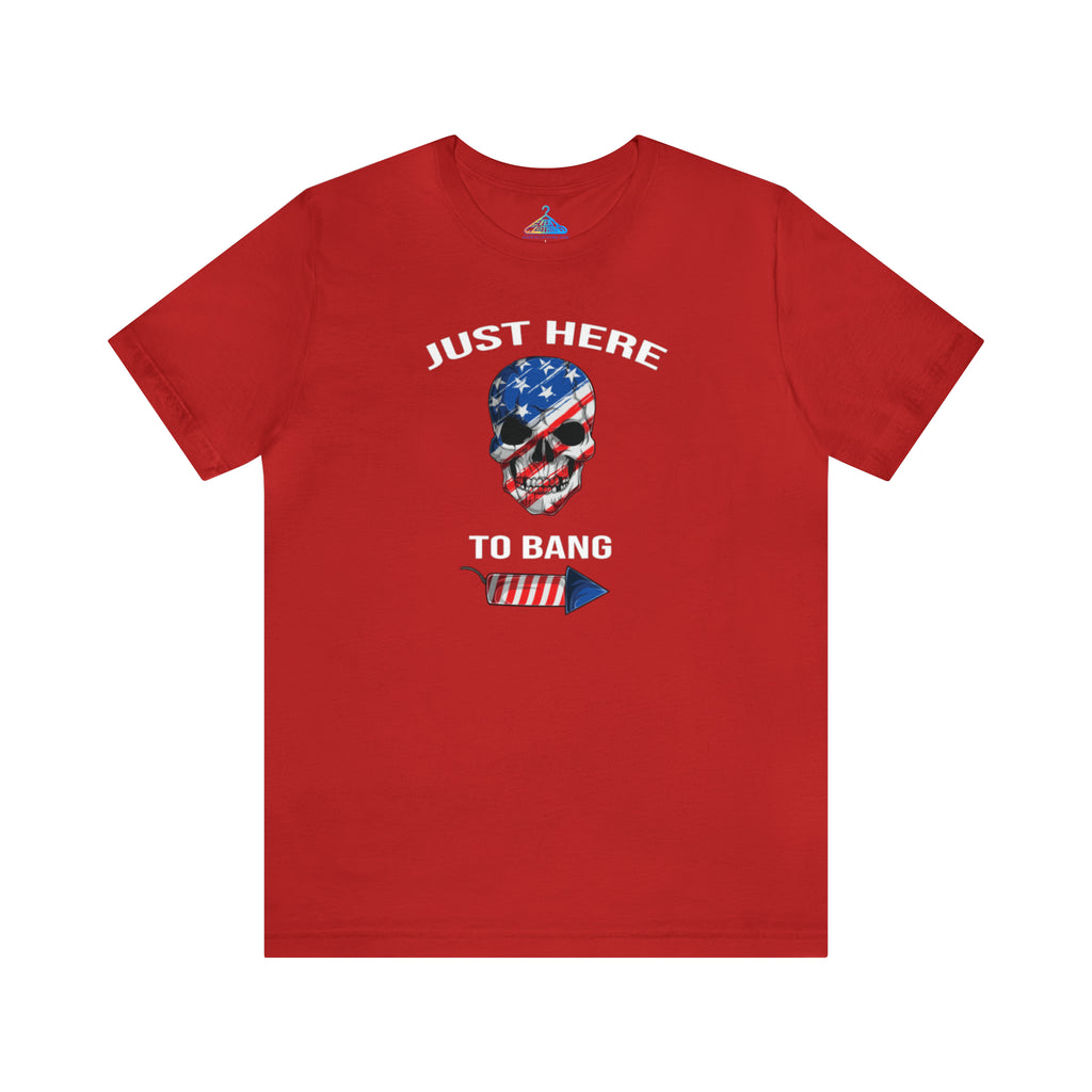 Just Here To Bang Skull T-Shirt - Eventclothing.com