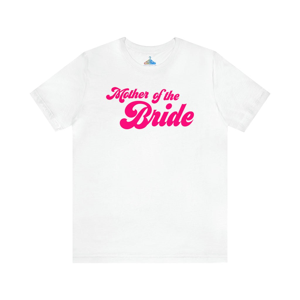 Mother of the Bride T-Shirt - Eventclothing.com