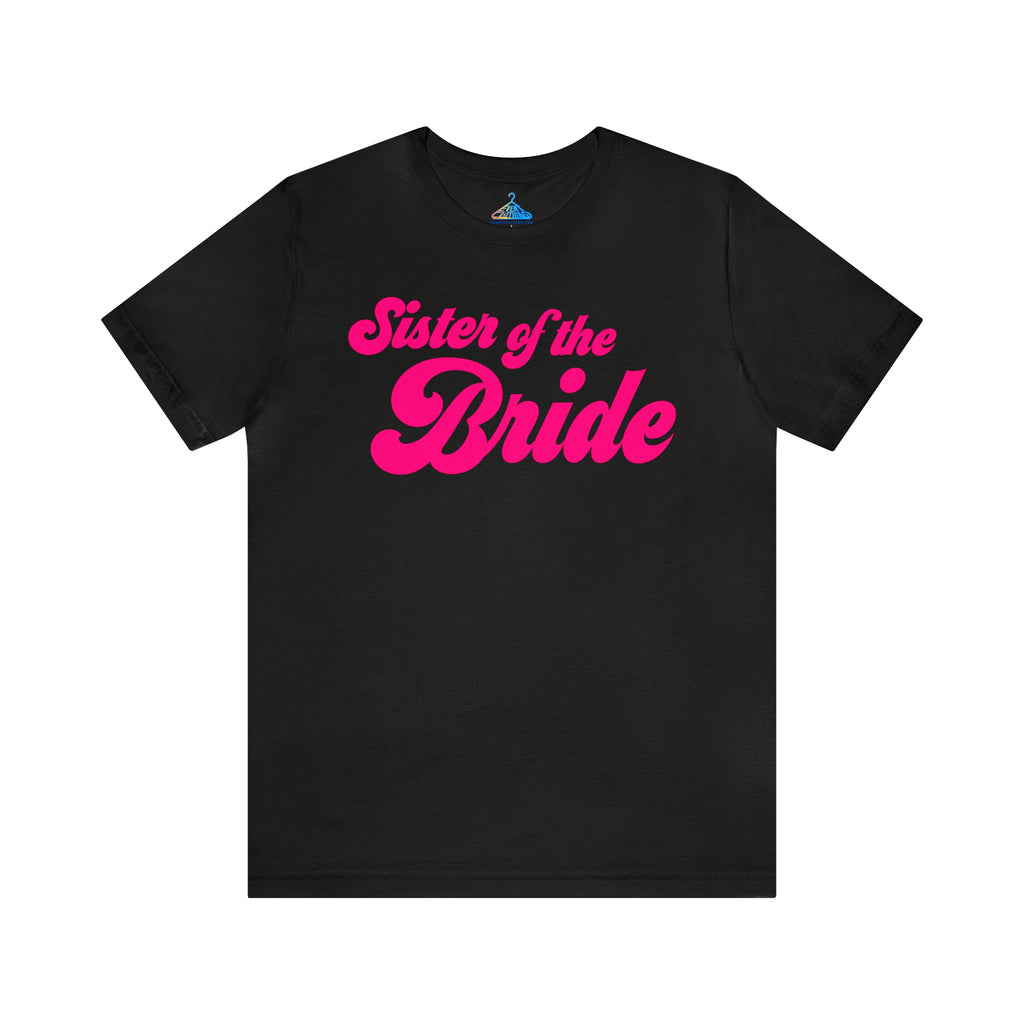 Sister of The Bride T-Shirt - Eventclothing.com