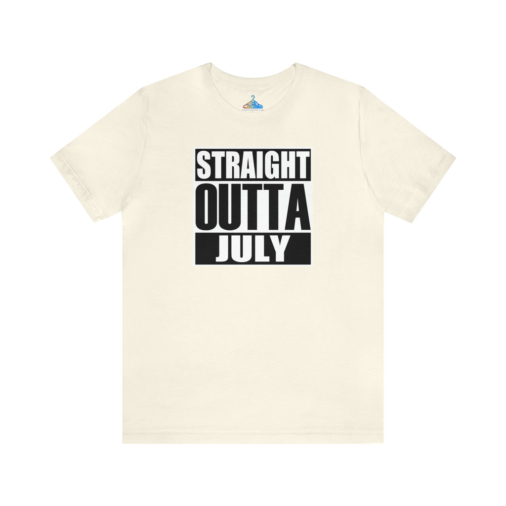 Straight Outta July T-Shirt - Eventclothing.com