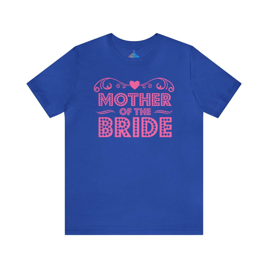 Mother of the Bride T-Shirt - Eventclothing.com