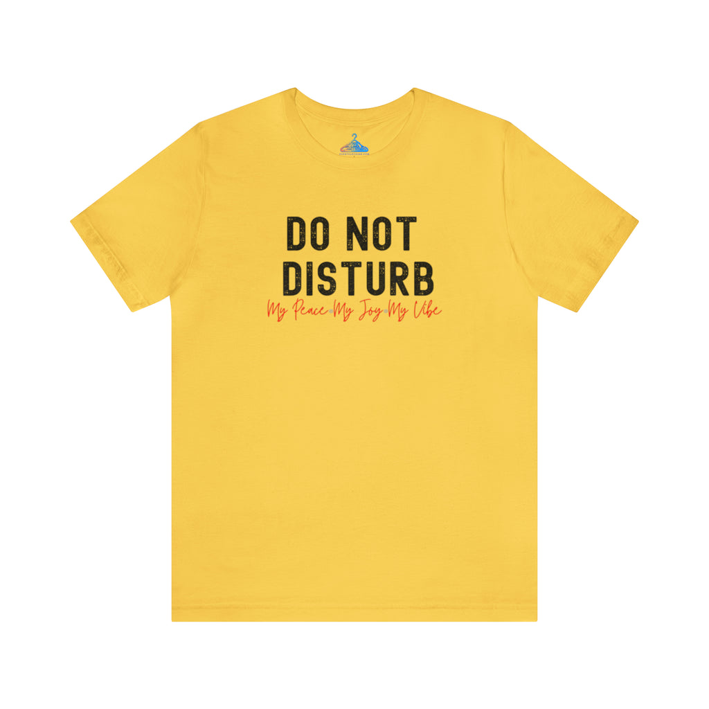 Do Not Disturb T-Shirt - Eventclothing.com