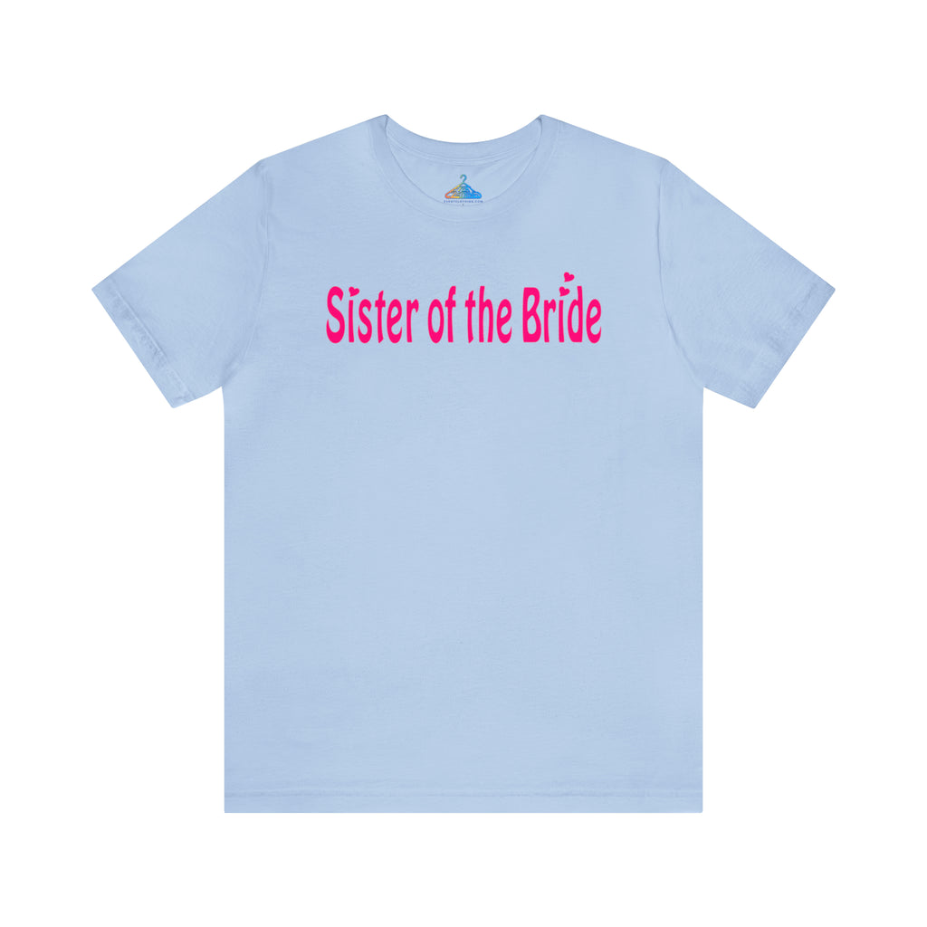 Sister of the Bride T-Shirt - Eventclothing.com