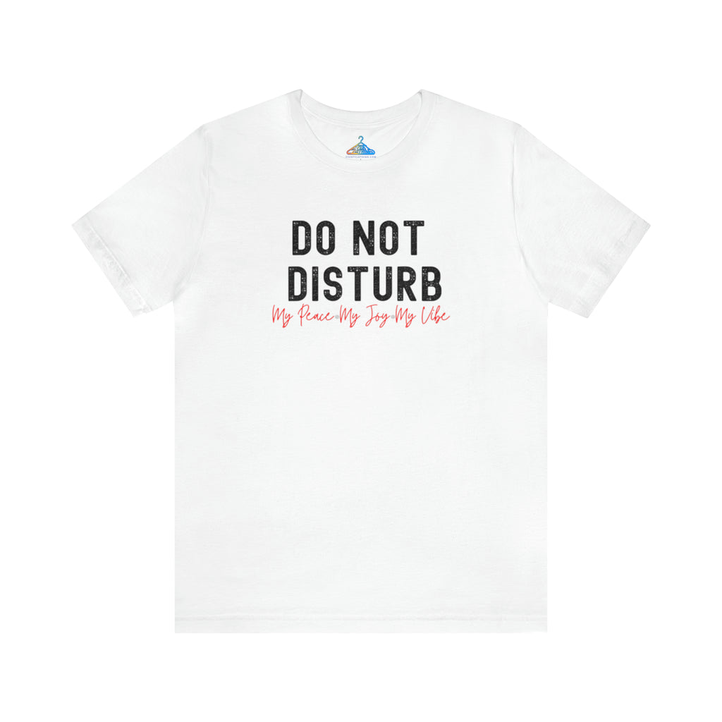 Do Not Disturb T-Shirt - Eventclothing.com