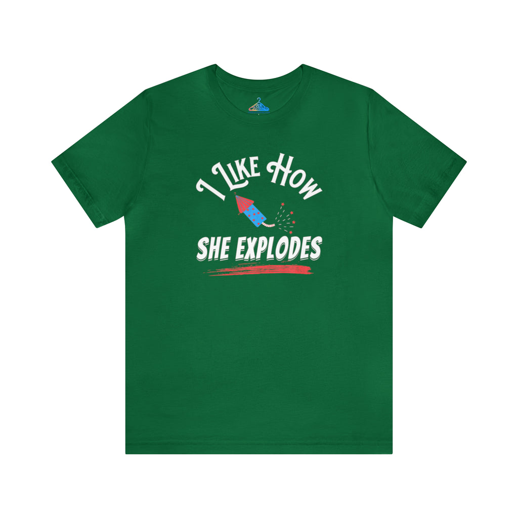 I Like How She Expoldes T-Shirt - Eventclothing.com