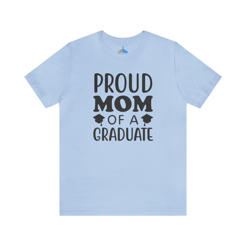 Proud Mom Of A Graduate T-Shirt - Eventclothing.com