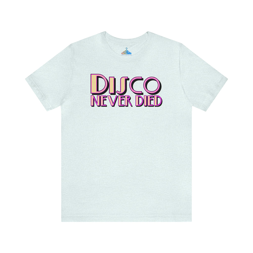 Disco Never died T-Shirt - Eventclothing.com