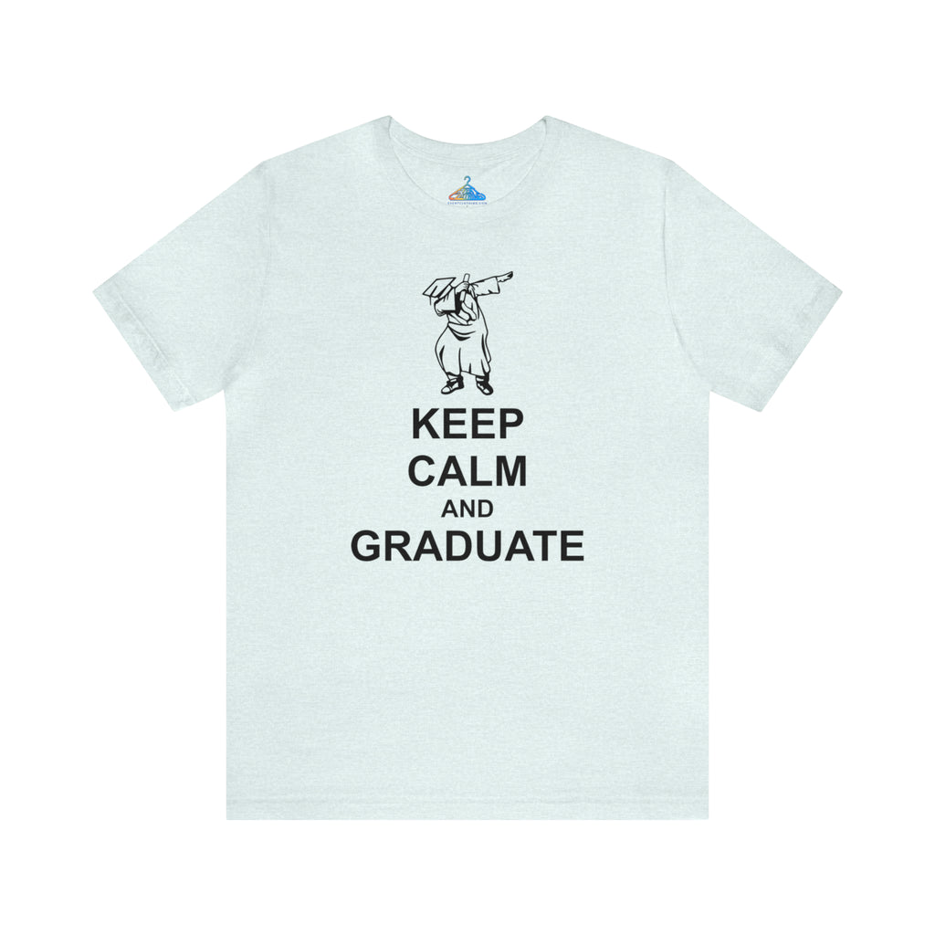 Keep Calm And Graduate T-Shirt - Eventclothing.com