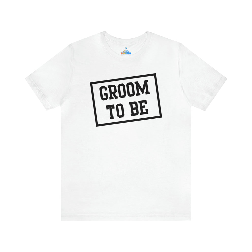 Groom To Be T-Shirt - Eventclothing.com