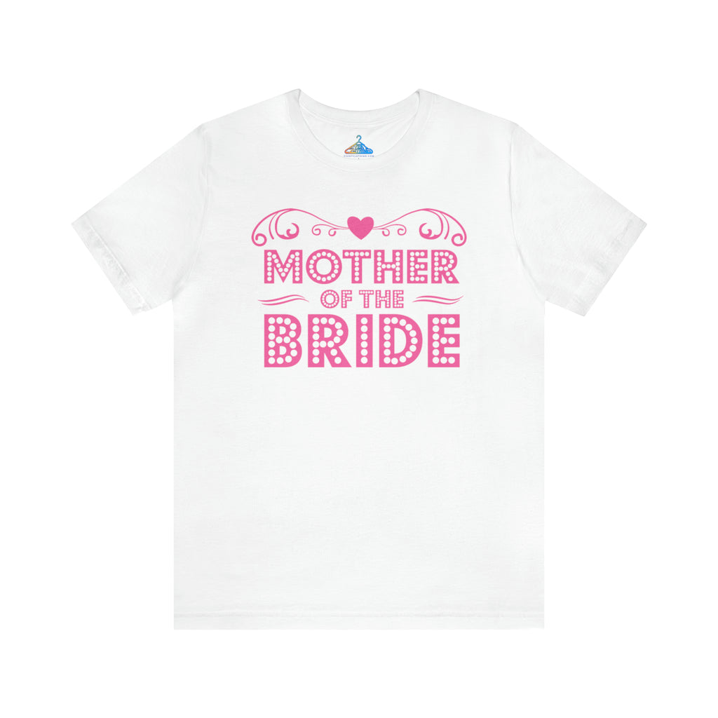 Mother of the Bride T-Shirt - Eventclothing.com