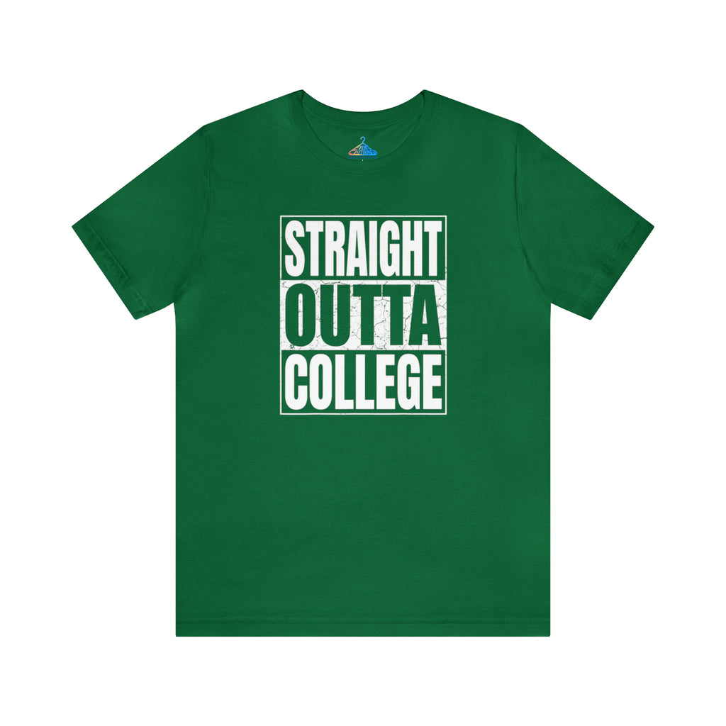 Straight Outta College T-Shirt - Eventclothing.com