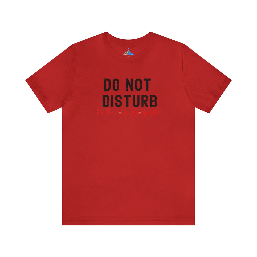 Do Not Disturb T-Shirt - Eventclothing.com