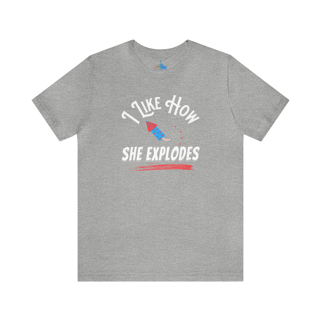 I Like How She Expoldes T-Shirt - Eventclothing.com