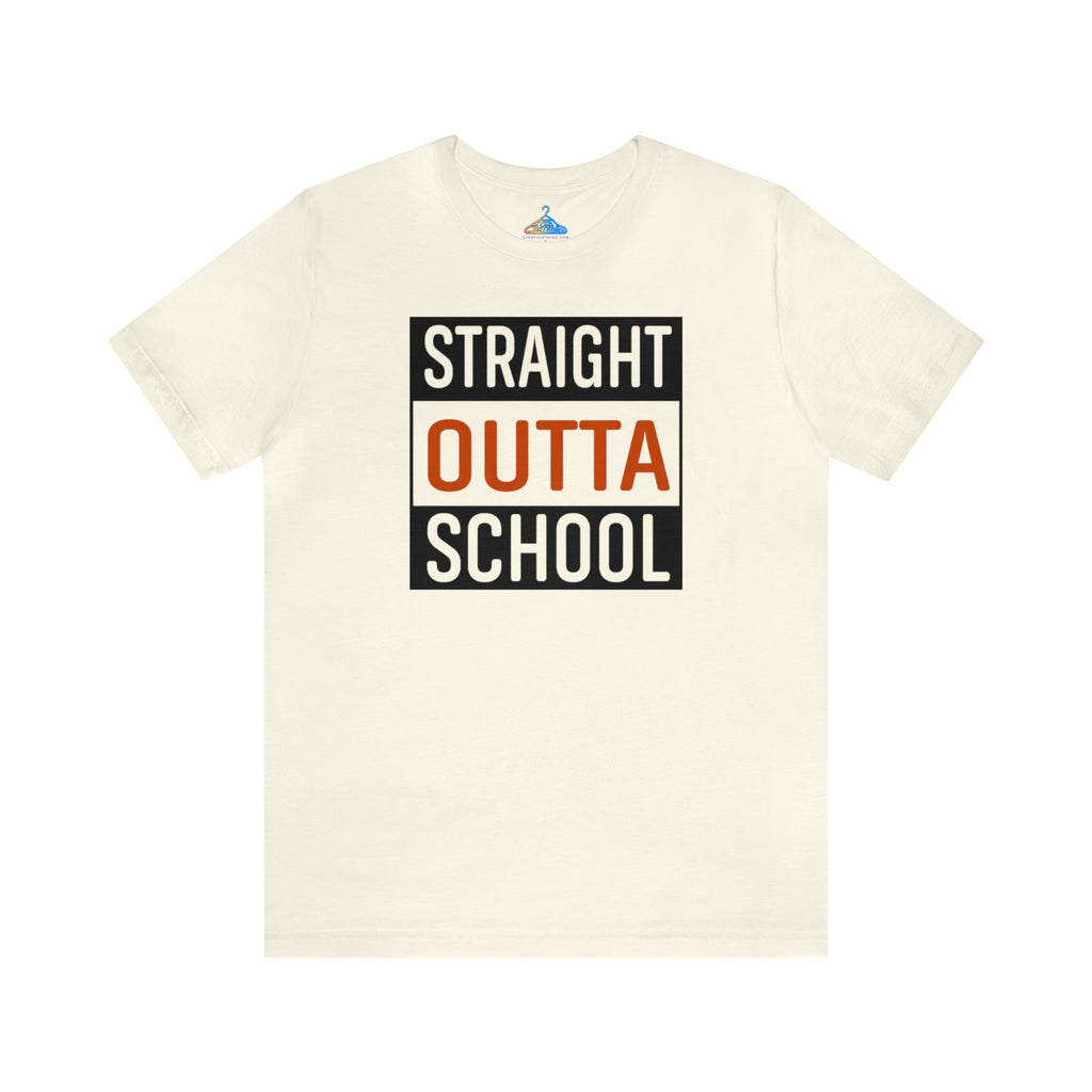 Straight Outta School T-Shirt - Eventclothing.com