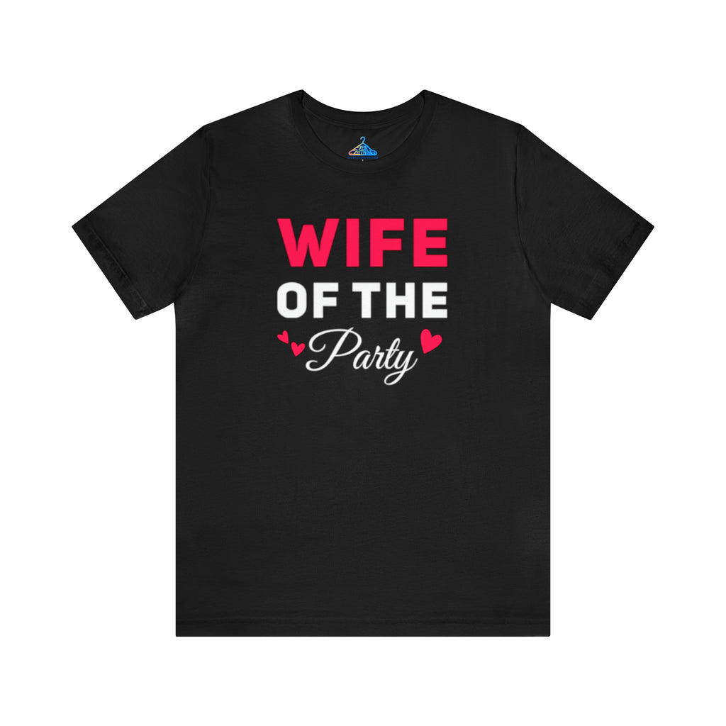 Wife of the Party T-Shirt - Eventclothing.com