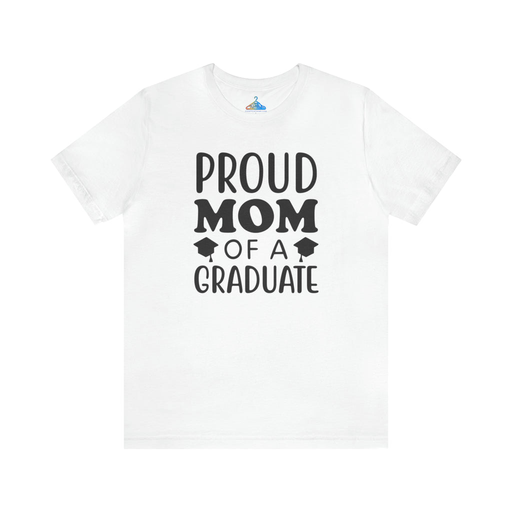 Proud Mom Of A Graduate T-Shirt - Eventclothing.com