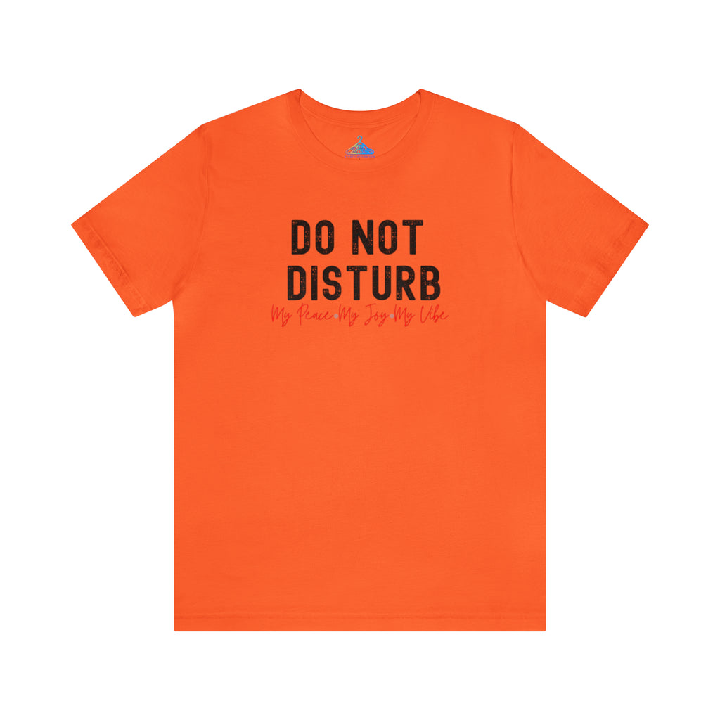 Do Not Disturb T-Shirt - Eventclothing.com