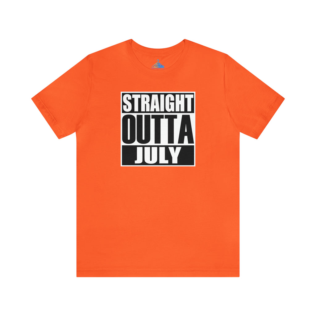 Straight Outta July T-Shirt - Eventclothing.com