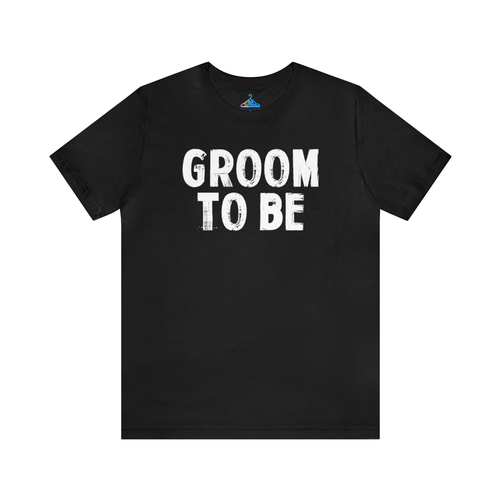 Groom To Be T-Shirt - Eventclothing.com