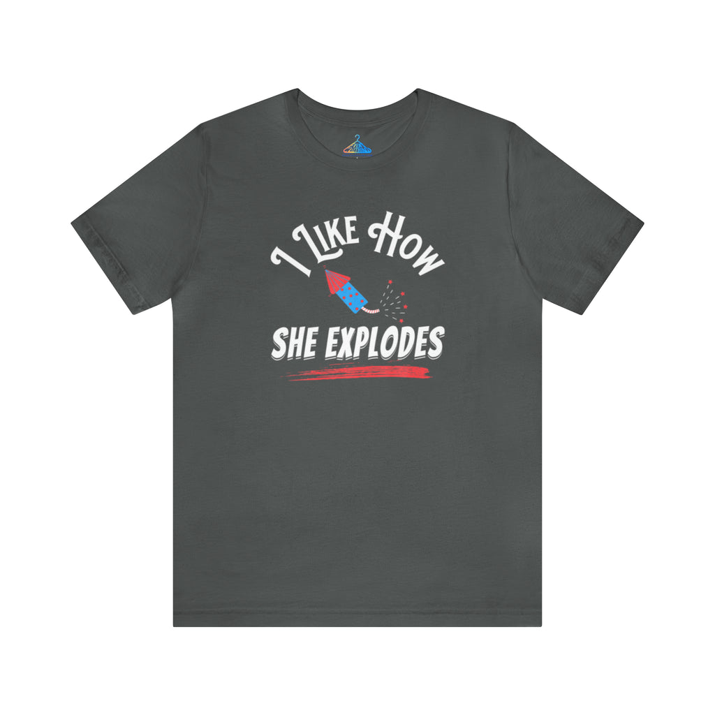 I Like How She Expoldes T-Shirt - Eventclothing.com