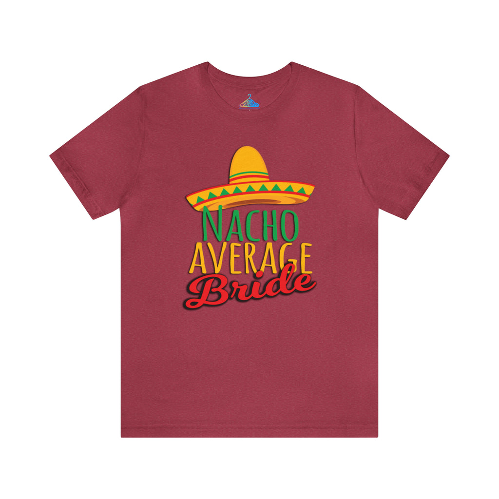 Nacho Average Bride T-Shirt - Eventclothing.com