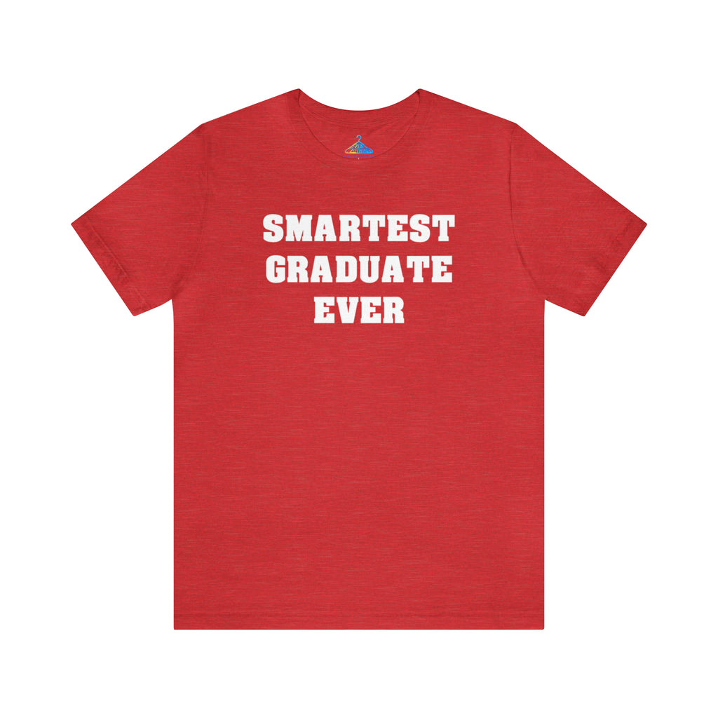 Smartest Graduate Ever T-Shirt - Eventclothing.com