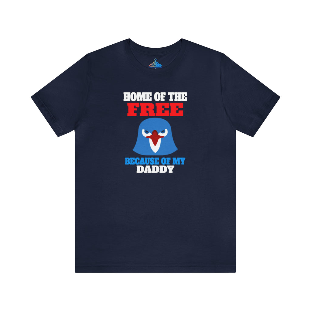 Home of The Free Because of My Daddy T-Shirt - Eventclothing.com