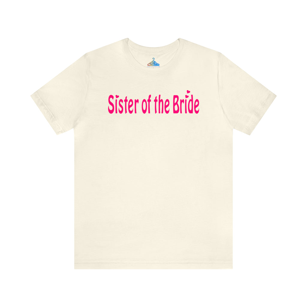 Sister of the Bride T-Shirt - Eventclothing.com